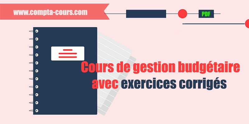Cours de gestion budgétaire avec exercices
