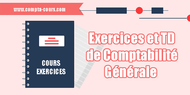 Exercices et TD de Comptabilité Générale